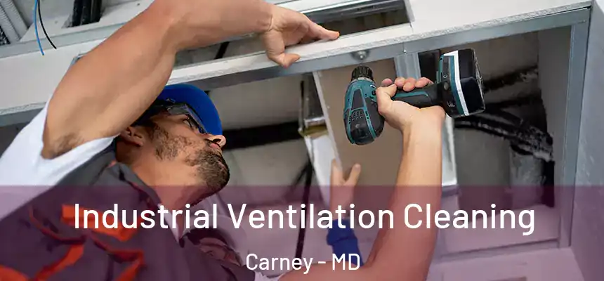  Industrial Ventilation Cleaning Carney - MD