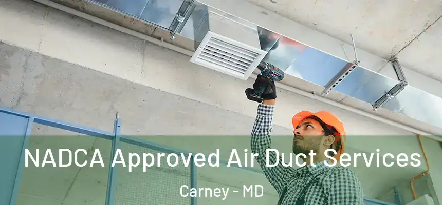  NADCA Approved Air Duct Services Carney - MD
