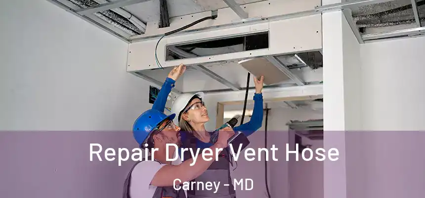 Repair Dryer Vent Hose Carney - MD